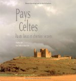Pays Celtes : Hauts lieux et chemins secrets
