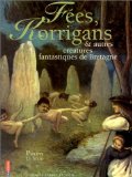 Fées, Korrigans et autres créatures fantastiques de Bretagne
