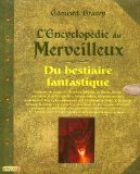 L'Encyclopédie du Merveilleux : Du bestiaire fantastique 